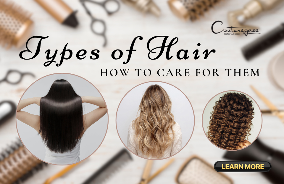Types of Hair & How to Care for Them