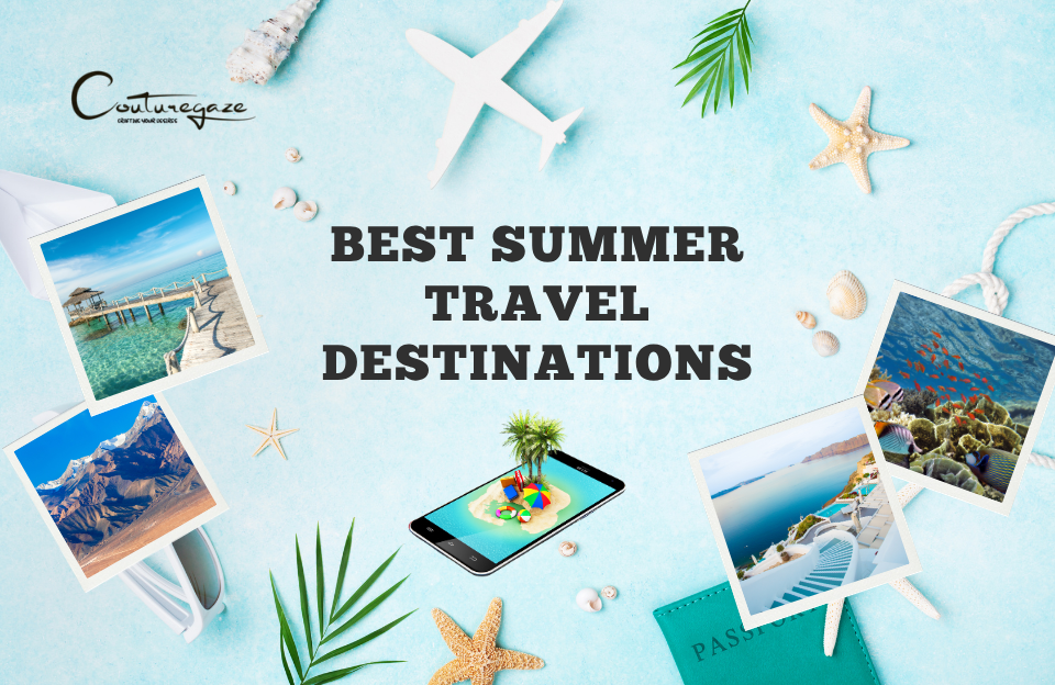 best summer travel destinations